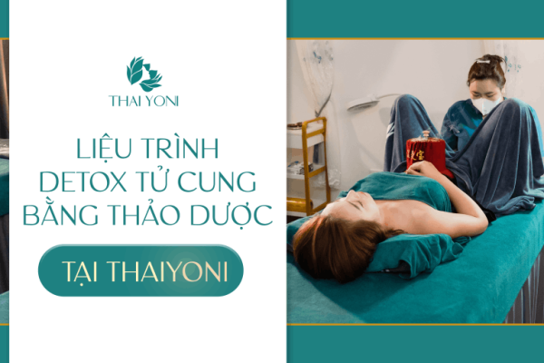 Chăm sóc tử cung tại Thaiyoni – Giải pháp thầm lặng của phụ nữ 1 Chăm sóc tử cung tại Thaiyoni. detox-thao-duoc