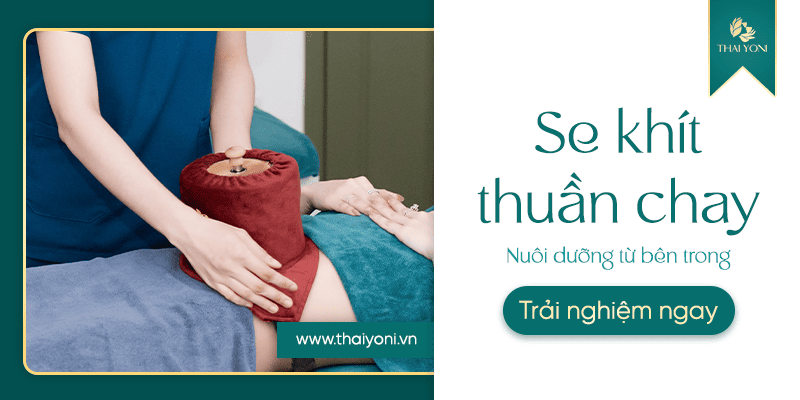 Se khít vùng kín thuần chay – Xu hướng chăm sóc sinh lý tự nhiên cho phụ nữ hiện đại