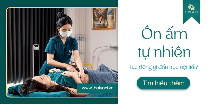 Liệu pháp ôn ấm tự nhiên có tác động đến trục nội tiết – buồng trứng?